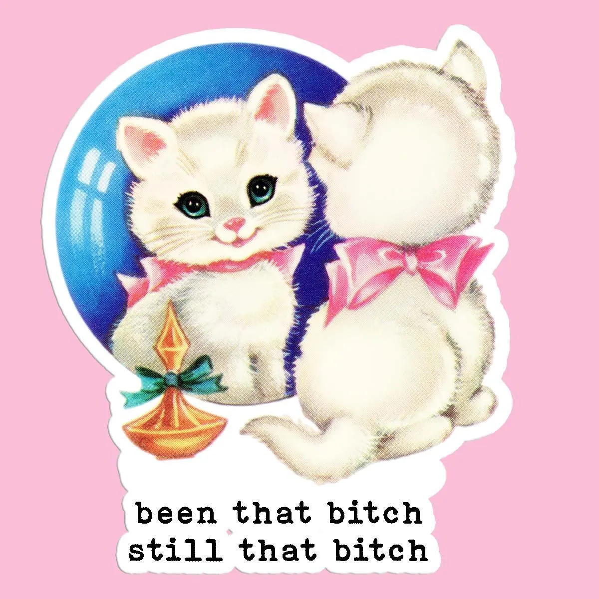 Been That Bitch Sticker